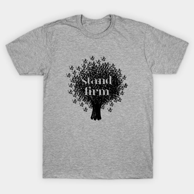 Stand firm T-Shirt by patpatpatterns